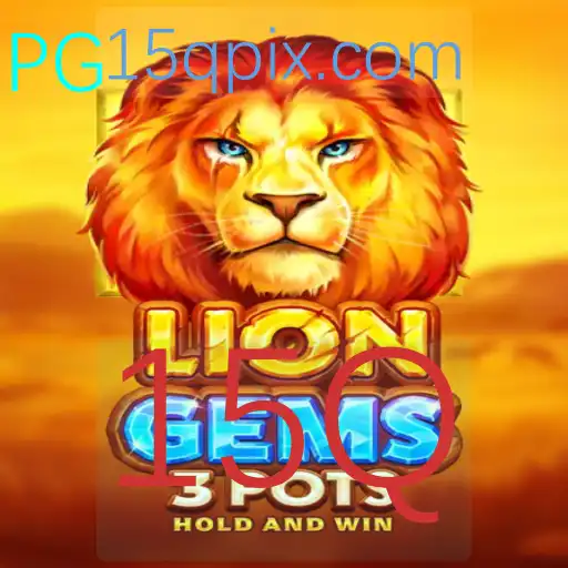 Descubra LionGems3pots: A Excitante Aventura de 15Q